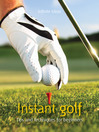 Instant Golf (eBook): Tips and Techniques for Beginners